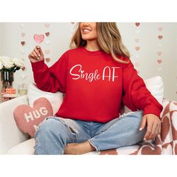 single af shirt, funny valentines t-shirt, gift for her, best friend gifts, valentines day, valentine shirt, valentine s