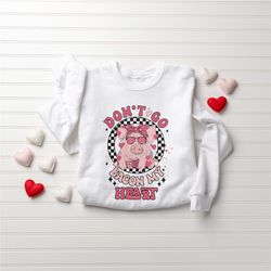 retro valentine's day shirt, funny valentine t-shirt, don't go bacon my heart sweatshirt pig girl valentine shirt, valen