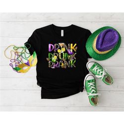 drink drank drunk shirt, mardi gras shirt, mardi gras celebration, mardi grass tshirt, fat tuesday shirt, mardi grass fe