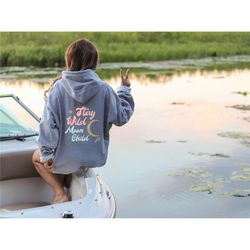 stay wild moon child hoodie, celestial hoodie, moon hoodie, boho hoodie, hippie hoodie, boho moon hoodie, gift for moon