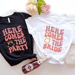 bachelorette party here comes the bride shirt, wedding party shirt, girls trip shirt, bach party favors, gift for bachel
