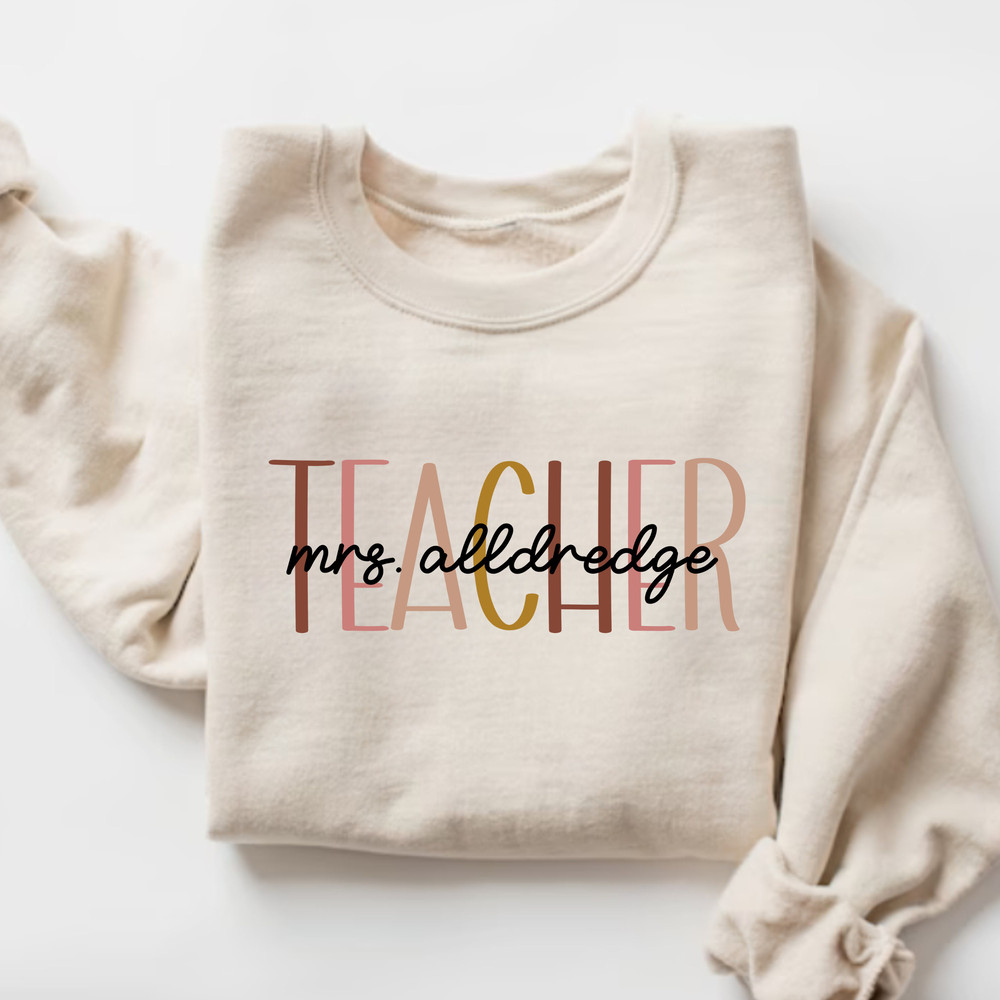 Custom Teacher Last Name Sweatshirt, Teacher Mrs Sweatshirt, Cute Teacher Sweatshirt, Teacher Appreciation Sweatshirt, Gift for Teacher.jpg