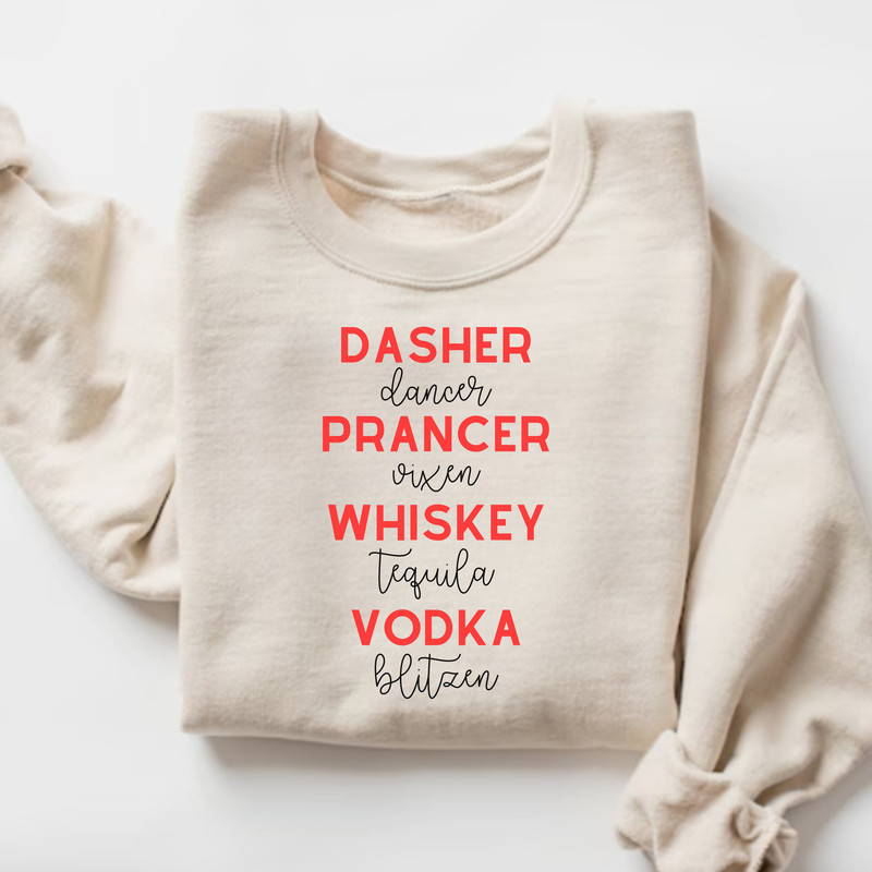 Drinking Christmas Sweatshirt, Christmas Sweatshirt, Dasher Dancer Prancer Vixen Moscato Vodka Tequila Blitzen, Funny Christmas Sweatshirt 1.jpg