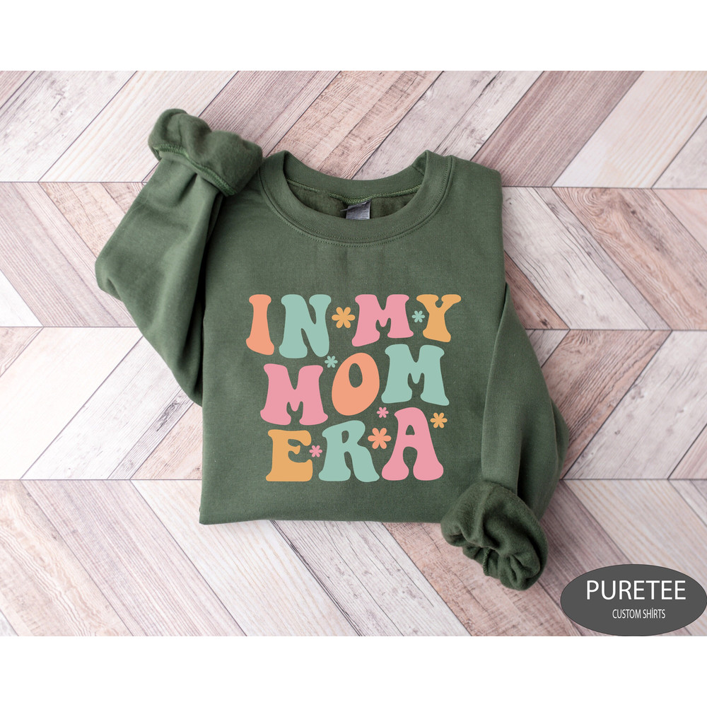 In My Mom Era Sweatshirt, Mama Front & Back, Mom Sweatshirt, Mom Era Shirt, Mom Shirt, Mama Shirt, New Mom Gift, Mom Birthday Gift.jpg