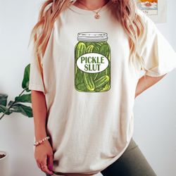 pickle t-shirt, canned pickles shirt, pickle jar shirt, pickle slut sweatshirt, pickles sweatshirt, pickle slut sweatshi