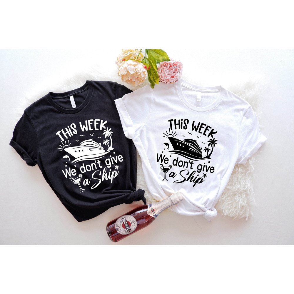 This Week I Don't Give A Ship Shirt, Family Cruise Shirts, Holiday Squad Shirts, Cruise Shirt, Cruise T-shirts, Beach Group Shirts.jpg