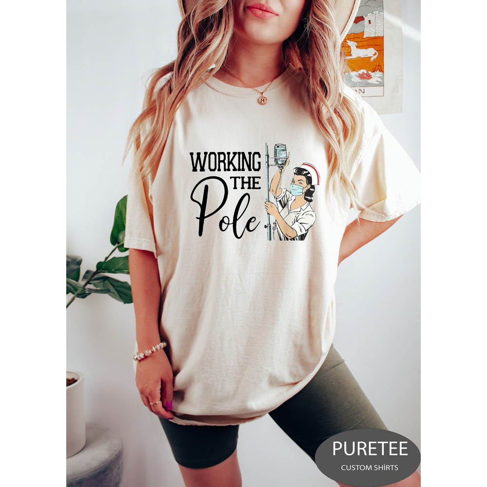 Working the (IV) Pole T-Shirt, ER Ed Pole Dancing Birthday Squad gift, Funny ICU Covid Nurse Tshirt, Funny Emergency Room Nurse Rn Shirt.jpg