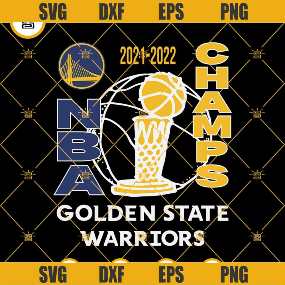 2022 NBA Champions Golden State Warriors SVG PNG DXF EPS Cut Files For Cricut Silhouette.jpg