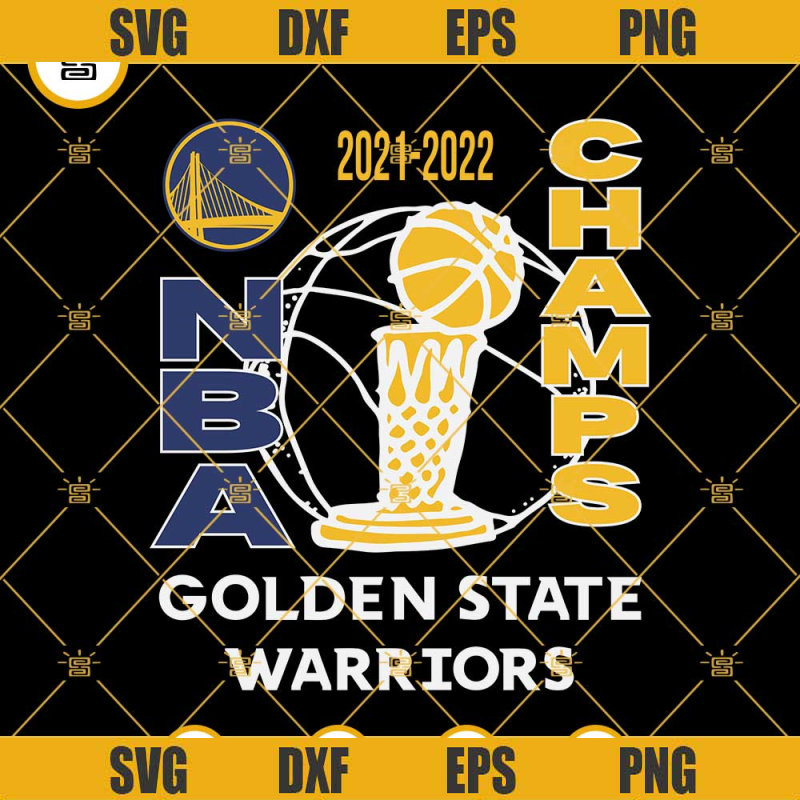 2022 NBA Champions Golden State Warriors SVG PNG DXF EPS Cut Files For Cricut Silhouette.jpg