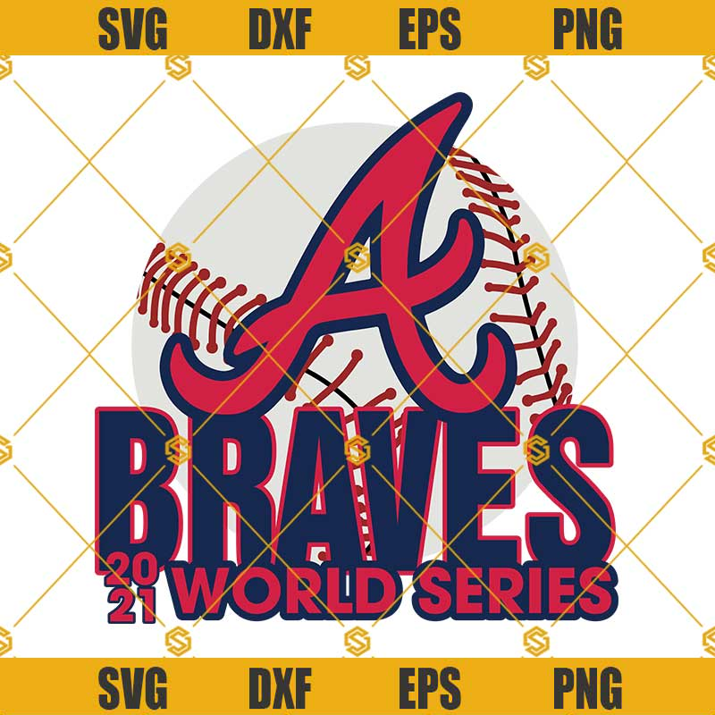 Atlanta Braves 2021 World Series SVG PNG DXF EPS Cricut Silhouette.jpg