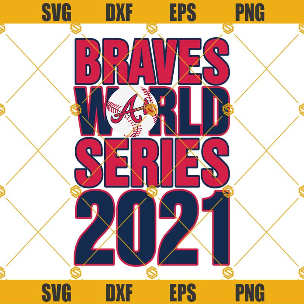 Atlanta Braves World Series 2021 SVG, Atlanta Braves SVG, Braves SVG.jpg