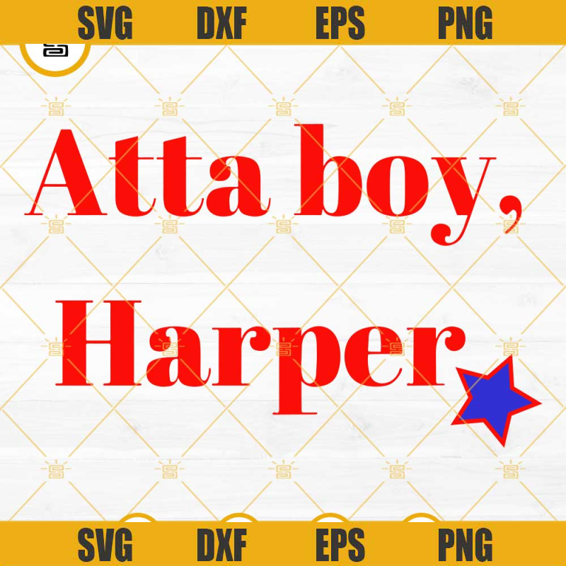Atta Boy Harper SVG PNG Cut Files.jpg