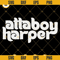 Atta Boy Harper Svg, Bryce Harper Svg, Phillies Svg, Philadelphia Baseball Svg.jpg