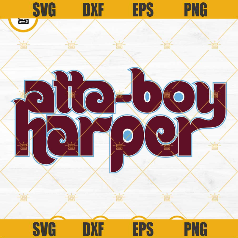 Atta Boy Harper Svg, Philadelphia Phillies Svg, Bryce Harper Svg.png