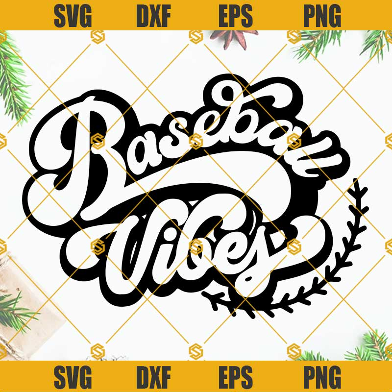 Baseball Vibes SVG, Baseball Mom SVG, Baseball SVG, Baseball Shirt SVG, Baseball Life SVG.jpg