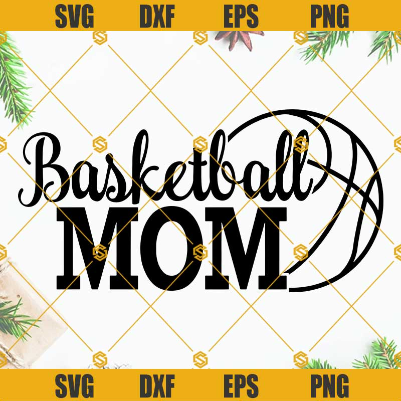 Basketball Mom SVG PNG DXF EPS Digital Download.jpg