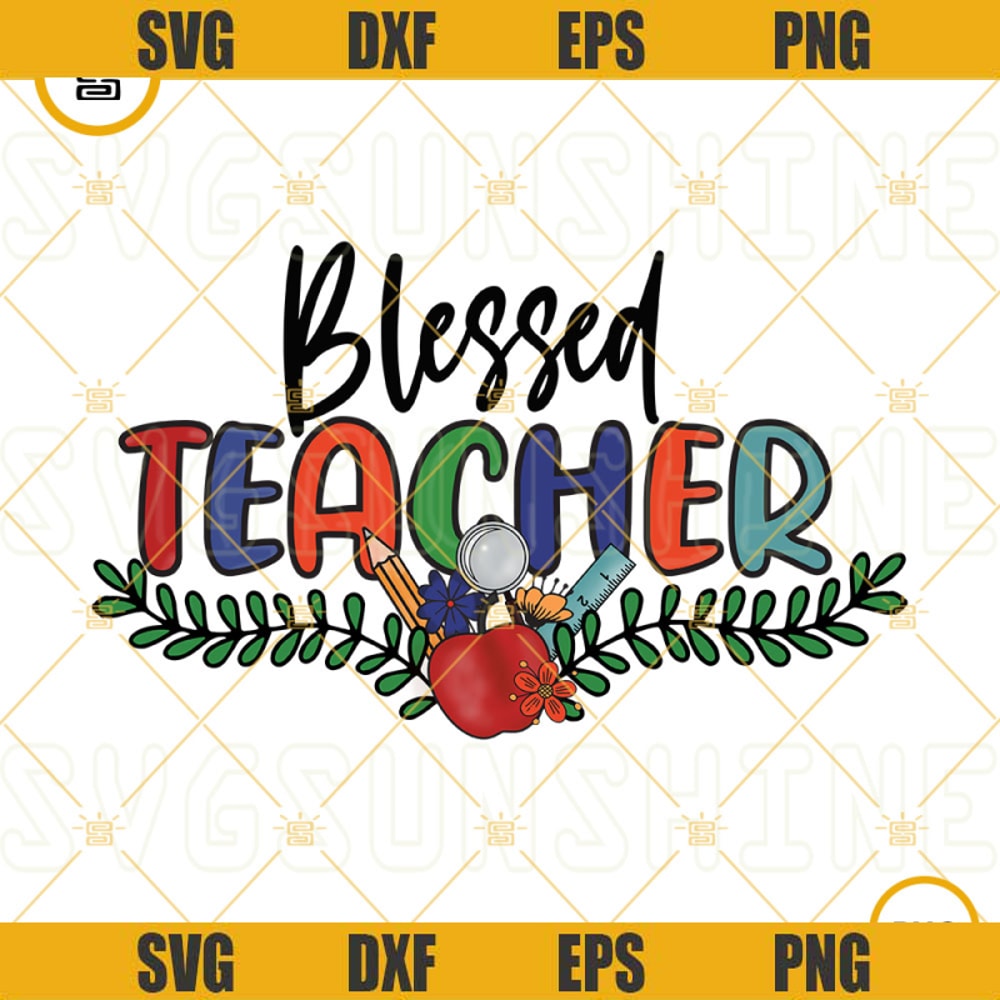 Blessed Teacher PNG, School PNG, Teach Love PNG, Back To School PNG Files.jpg