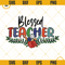 Blessed Teacher PNG, School PNG, Teach Love PNG, Back To School PNG Files.jpg