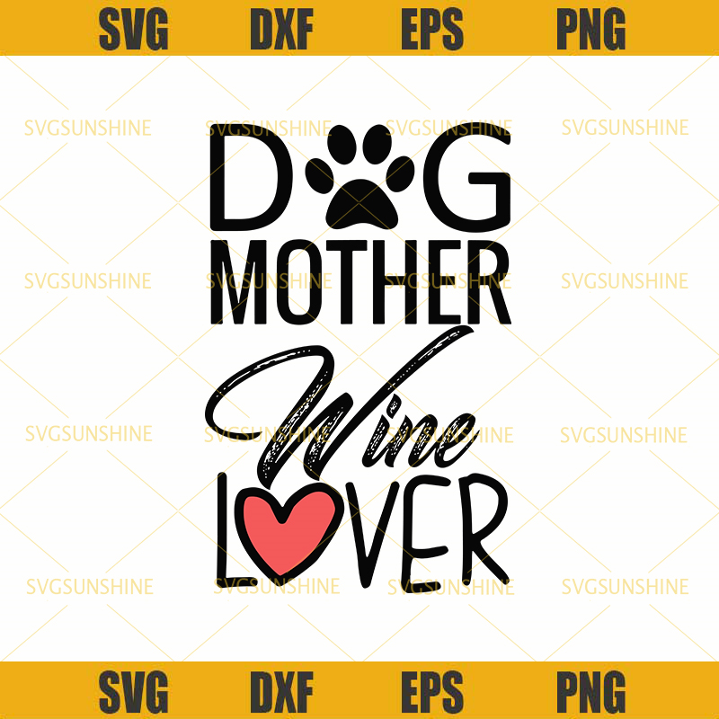 Dog Mother Wine Lover SVG PNG DXF EPS Happy morther's day SVG.jpg