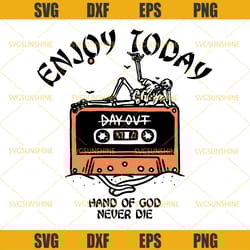 enjoy today hand of god never die svg, skeleton halloween svg