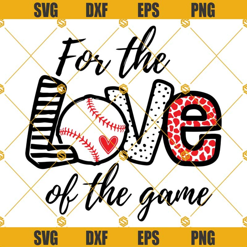 For The Love Of The Game SVG PNG DXF EPS Files For Silhouette, Baseball Svg, Baseball Instant Download.jpg