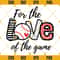 For The Love Of The Game SVG PNG DXF EPS Files For Silhouette, Baseball Svg, Baseball Instant Download.jpg