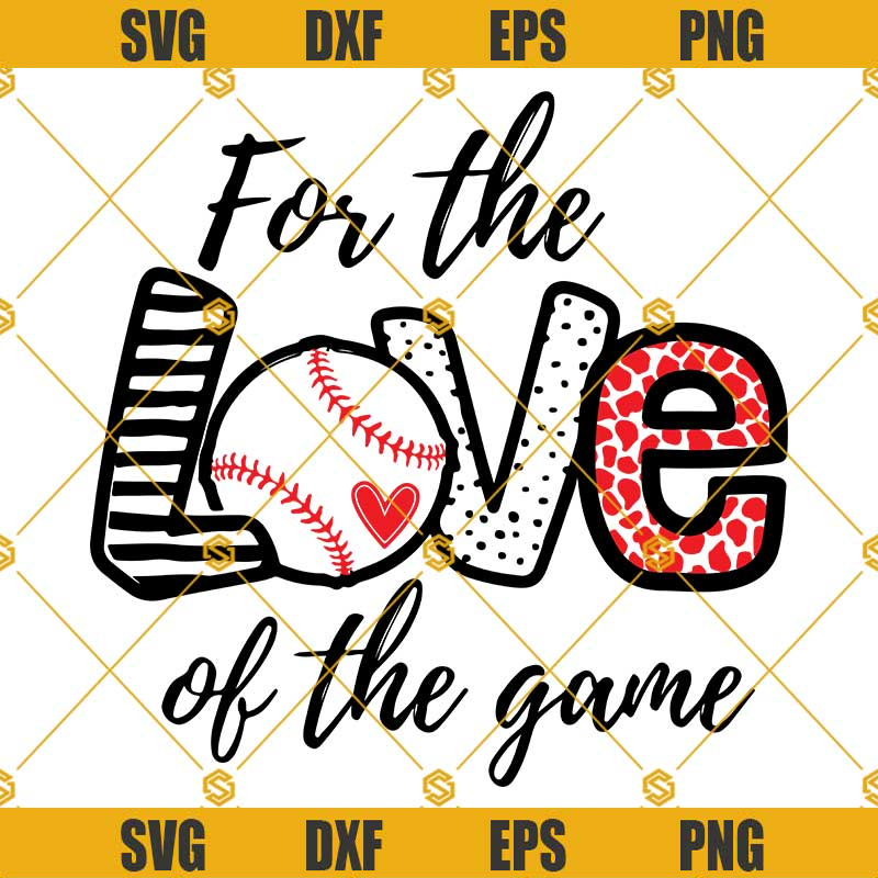 For The Love Of The Game SVG PNG DXF EPS Files For Silhouette, Baseball Svg, Baseball Instant Download.jpg