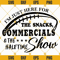 Funny Football Shirt Design SVG, I'm Just Here For The Snacks Commercials And The Half Time Show SVG.jpg