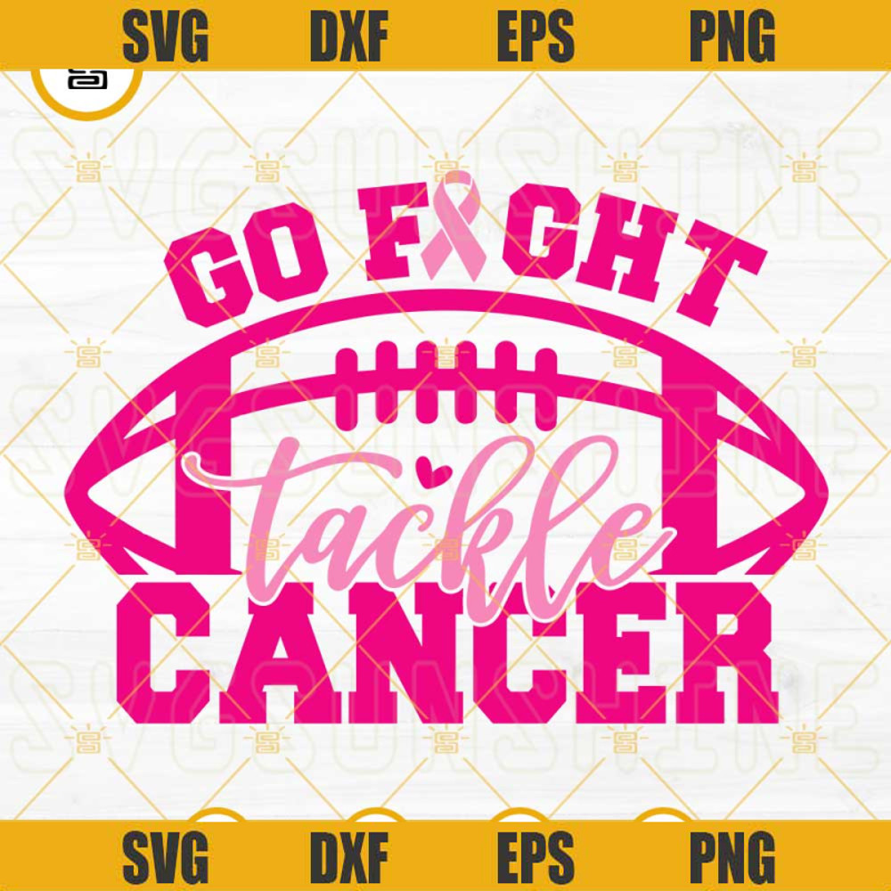 Go Fight Tackle Cancer SVG, Breast Cancer Awareness SVG, Football Cancer SVG, Fight Cancer SVG.jpg