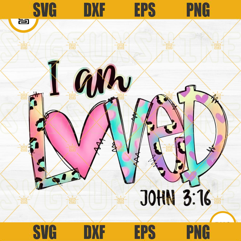 I Am Loved PNG, John 3 16 PNG, Christian Motivational Quotes PNG, Valentines Day PNG.jpg