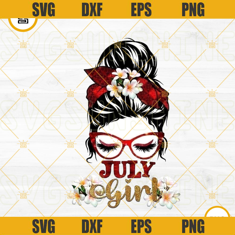 July Girl PNG, Messy Bun PNG, Mom Life PNG, July Birthday Girl PNG Sublimation Designs.jpg