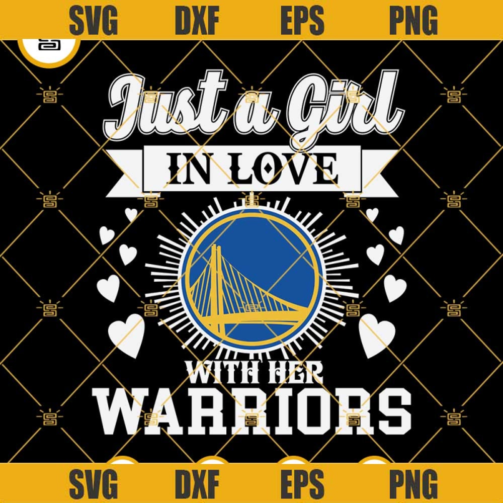 Just A Girl In Love With Her Warriors SVG, Golden State Warriors SVG, Warriors Girl SVG PNG DXF EPS Designs For Shirts.jpg