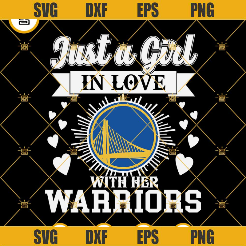 Just A Girl In Love With Her Warriors SVG, Golden State Warriors SVG, Warriors Girl SVG PNG DXF EPS Designs For Shirts.jpg