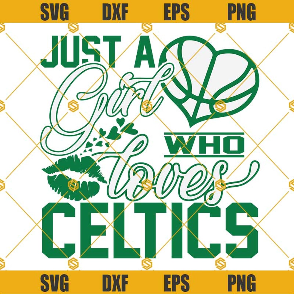 Just a Girl Who Loves Celtics Basketball SVG, Celtics Basketball Team Svg, Boston Celtics Svg.jpg