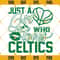 Just a Girl Who Loves Celtics Basketball SVG, Celtics Basketball Team Svg, Boston Celtics Svg.jpg