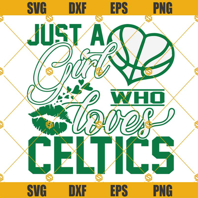 Just a Girl Who Loves Celtics Basketball SVG, Celtics Basketball Team Svg, Boston Celtics Svg.jpg