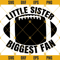 Little Sister Biggest Fan Svg, Football Sister Svg.jpg