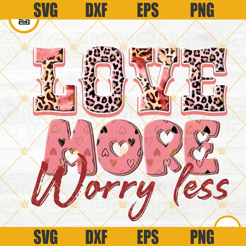 Love More Worry Less PNG, Cute Heart Leopard Valentine PNG, Valentine's Day PNG Design Downloads.jpg