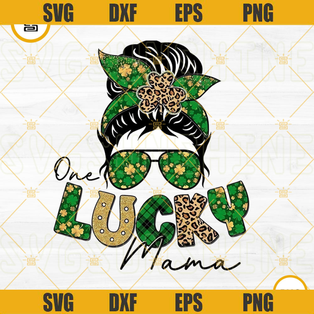 One Lucky Mama PNG, Messy Bun PNG, Irish Mom PNG, St Patrick PNG Digital Download.jpg