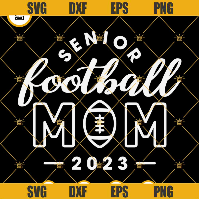 Senior Football Mom 2023 SVG PNG DXF EPS Cricut.jpg
