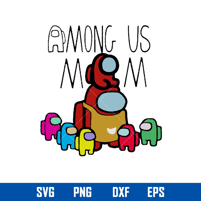 Among Us Mom Svg, Among Us Svg, Mother_s Day Svg, Png Dxf Eps Digital File.jpg