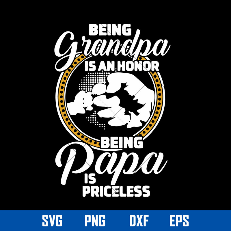 Being Grandpa Is An Honor Being Papa Is Priceless Svg, Mother_s Day Svg, Png Dxf Eps File.jpg
