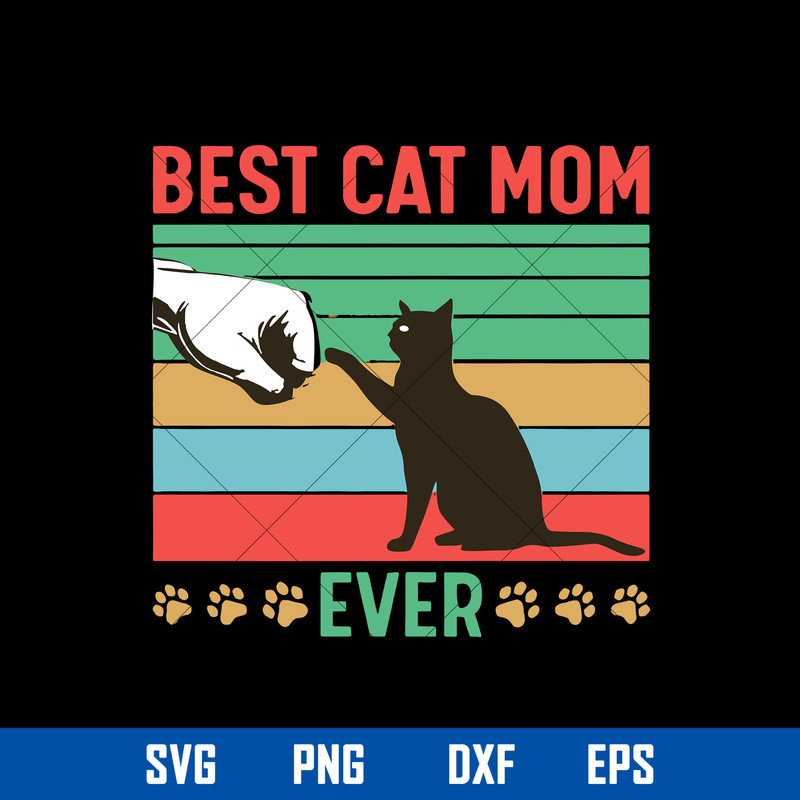 Best Cat Mom Ever Svg, Cat Mom Svg, Mother_s Day Svg, Png Dxf Eps Digital File.jpg