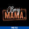 Boy Mama Png, Mama Png, Mother's Day Png Digital File.jpg