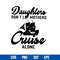 Daughters Don_t Let Mother_s Cruise Alone Svg, Mother_s Day Svg, Png Dxf Eps Digital File.jpg