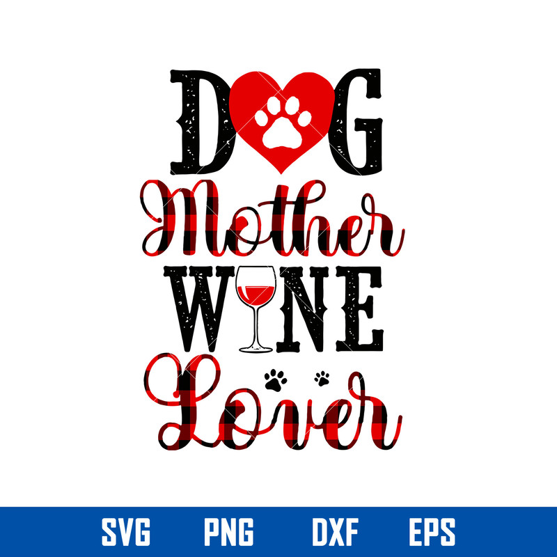 Dog Mother Wine Love Svg, Dog Mom Svg, Mother_s Day Svg, Png Dxf Eps File.jpg
