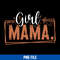 Girl Mama Png, Mama Png, Mother's Day Png Digital File.jpg