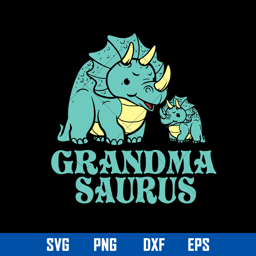 Grandma Saurus Svg, Mom Svg, Mother_s Day Svg, Png Dxf Eps Digital File.jpg