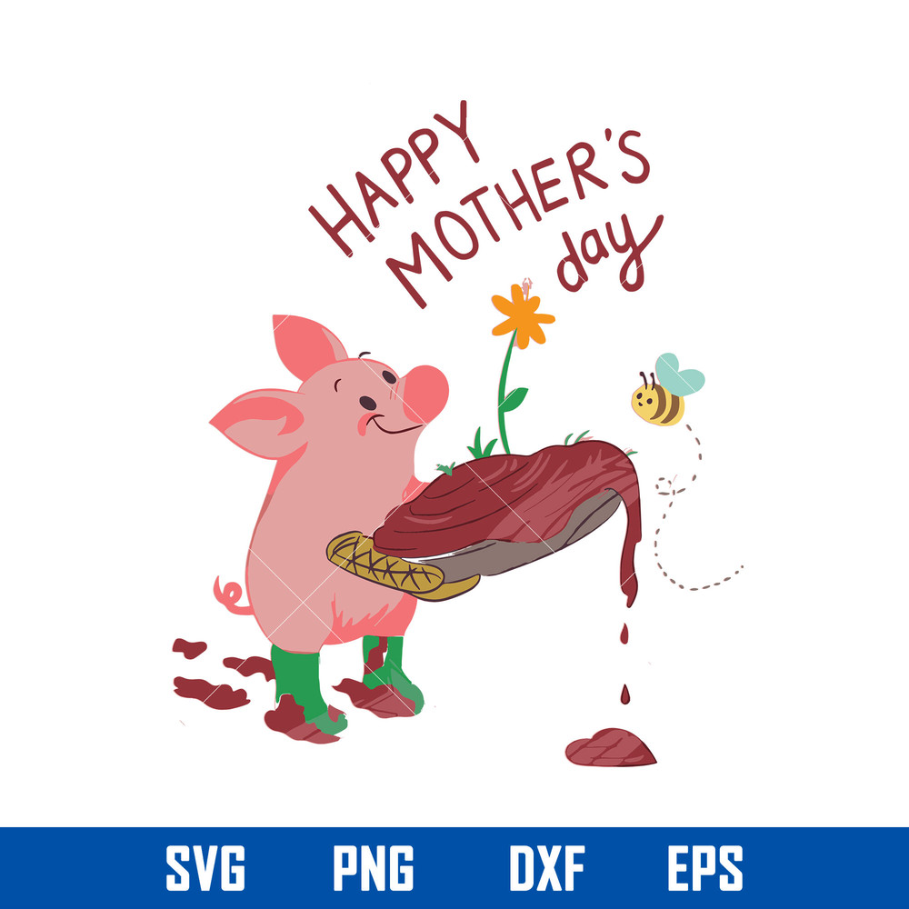 Happy Mother_s Day Svg, Pig Mom Svg, Mother_s Day Svg, Png Dxf Eps Digital File.jpg