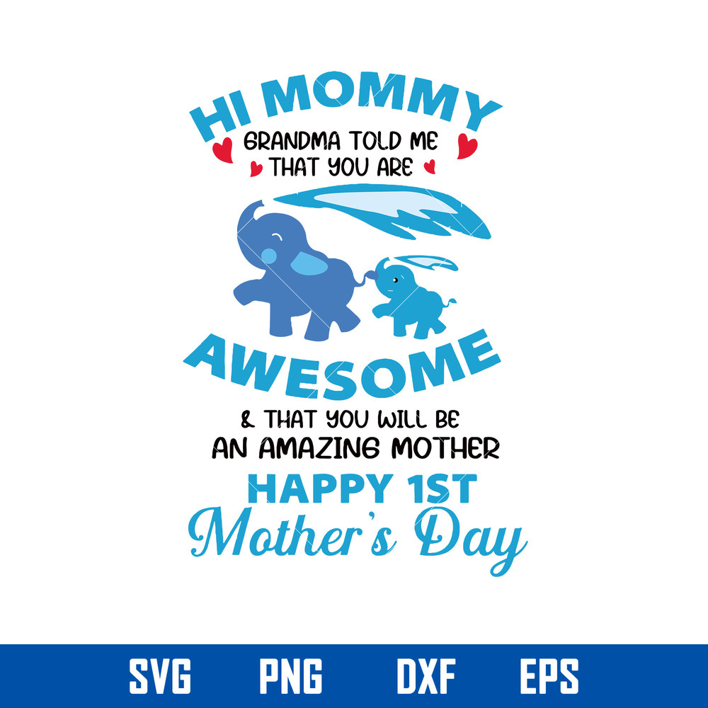 Hi Mommy Gradma Told Me That You are Awesome Svg, Mom Quote Svg, Mother_s Day Svg, Png Dxf Eps File.jpg
